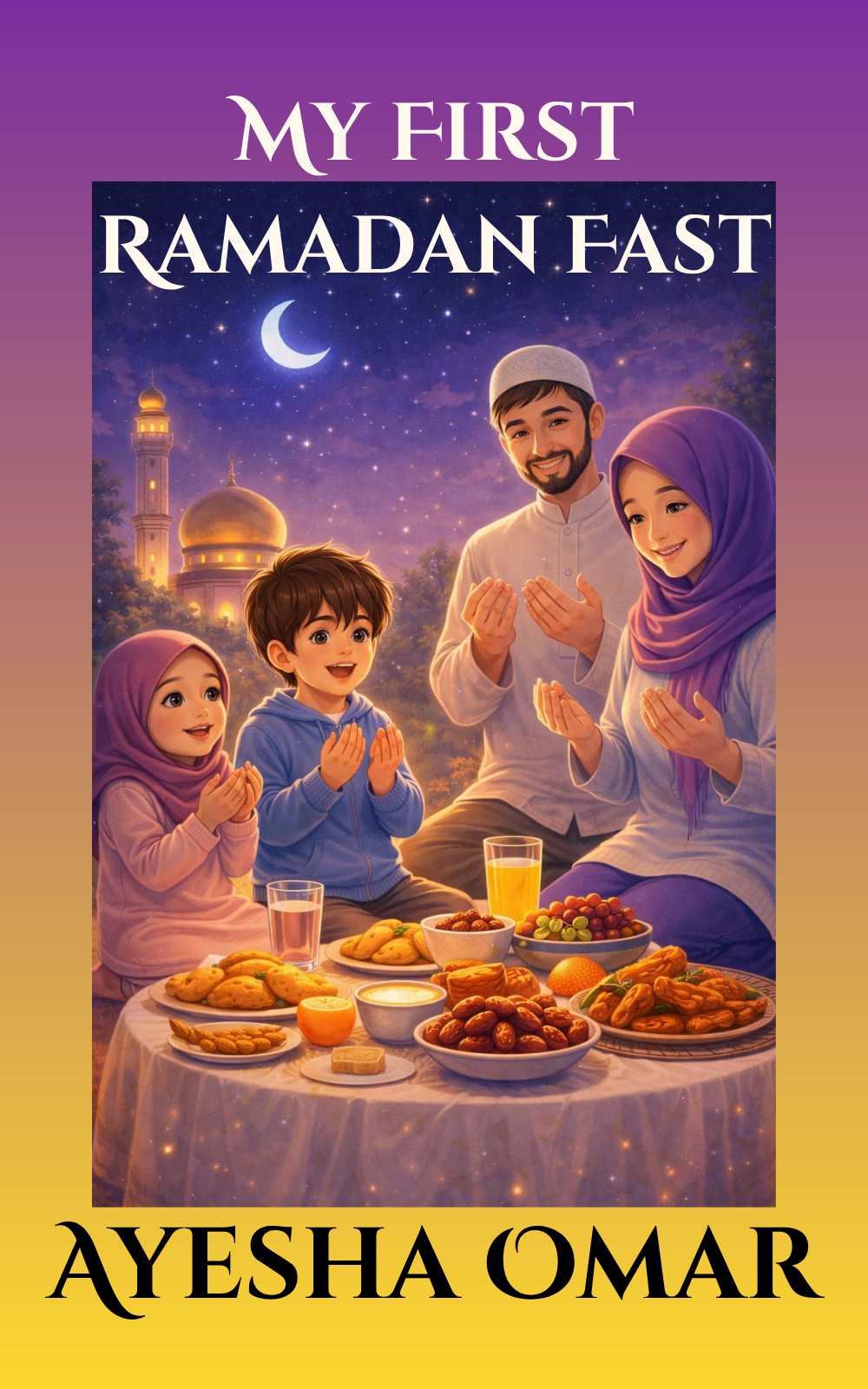This is an image of the book cover for the title "My First Ramadan Fast."